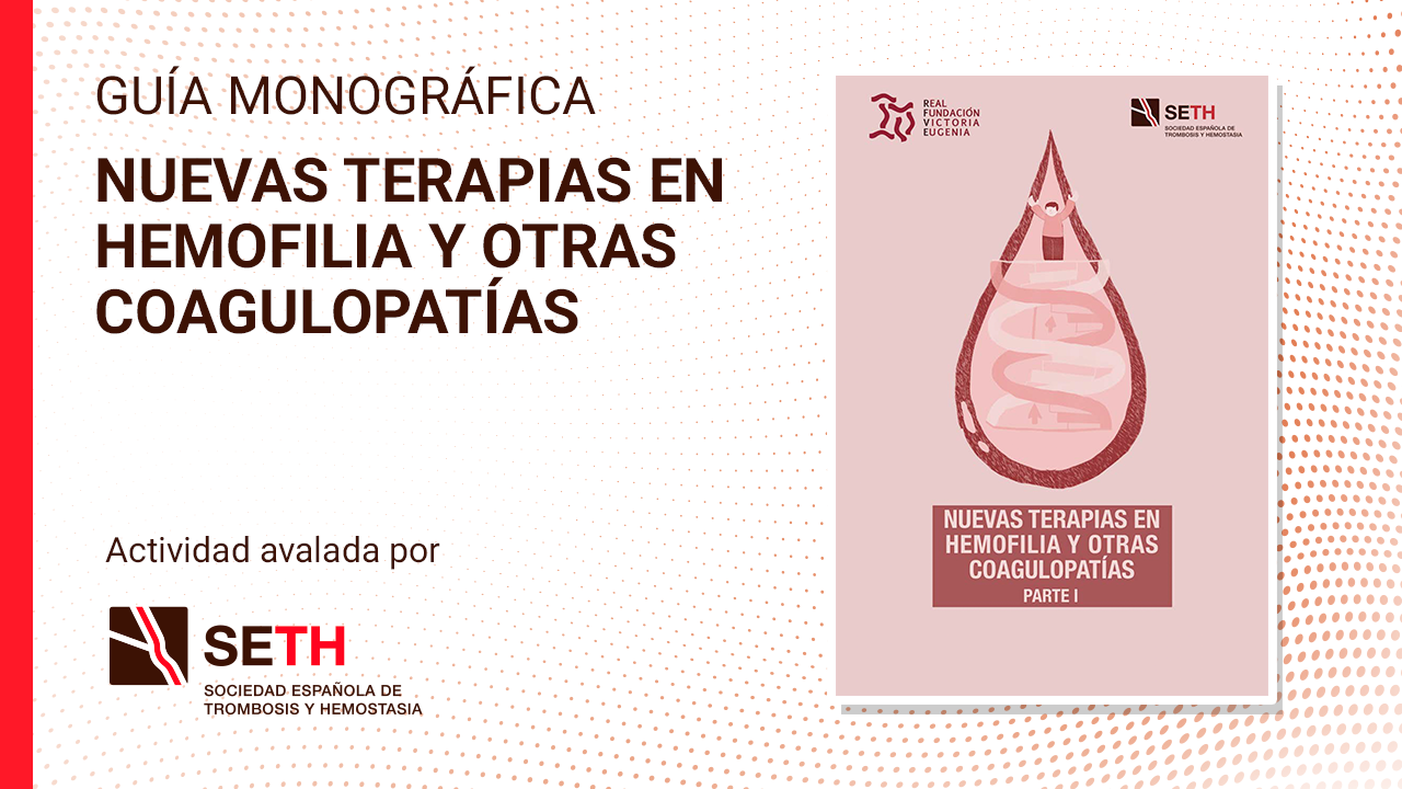 Nuevas Terapias en hemofilia y otras coagulopatías. Parte I
